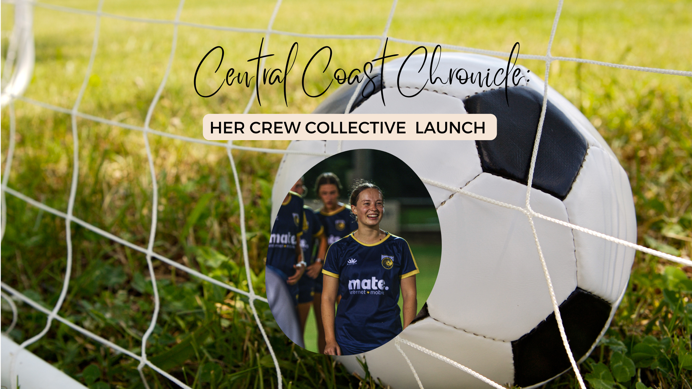 HER CREW COLLECTIVE LAUNCH pictures a girl in soccer jersey smiling with a soccer ball in a net